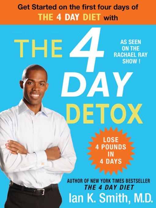 Title details for The 4 Day Detox by Ian K. Smith, M.D. - Available